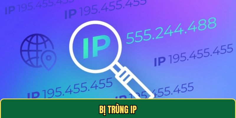 Đăng Nhập 69VN - Trải Nghiệm Kho Game Tỷ Đô Chỉ Với 3 Bước 3 Bị trùng IP khi truy cập