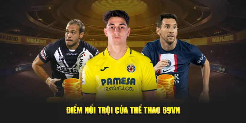 Điểm nổi trội của thể thao 69VN