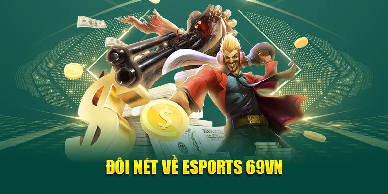Đôi nét về Esports 69VN