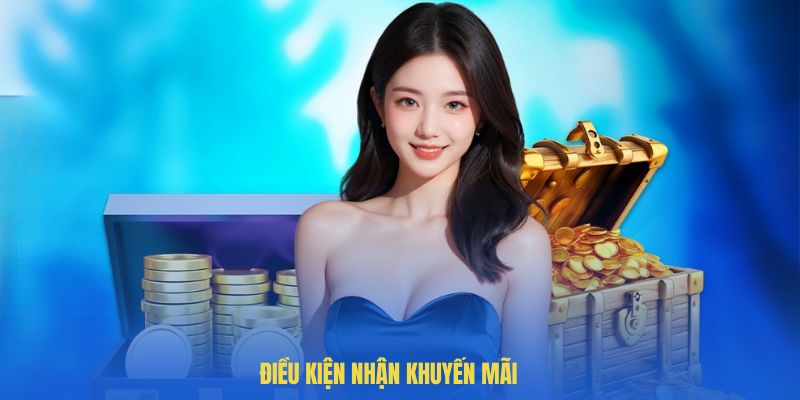 Khuyến Mãi 3 Điều kiện nhận thưởng khuyến mãi chỉ 1 bước đơn giản