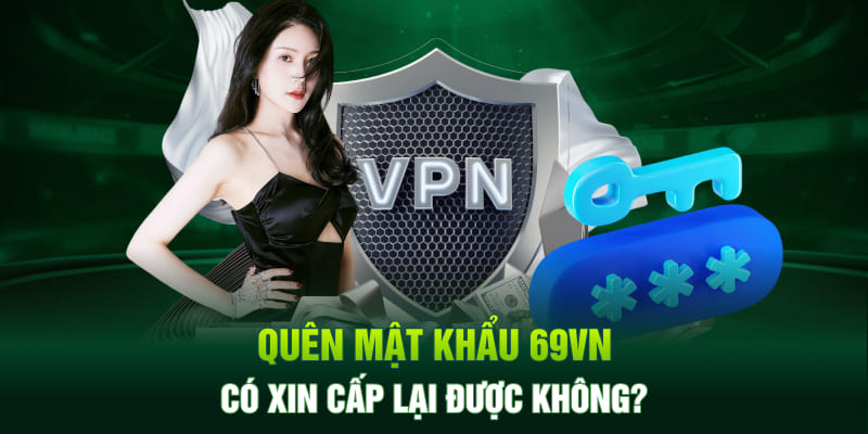 Hướng dẫn lấy lại mật khẩu 69VN