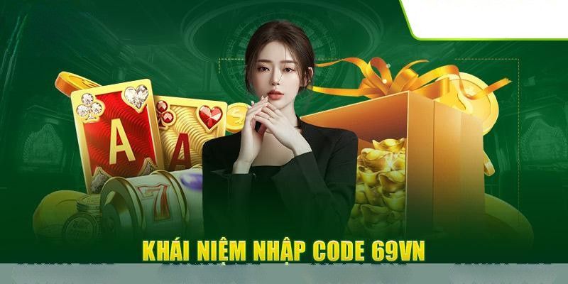 Khái niệm nhập code 69VN